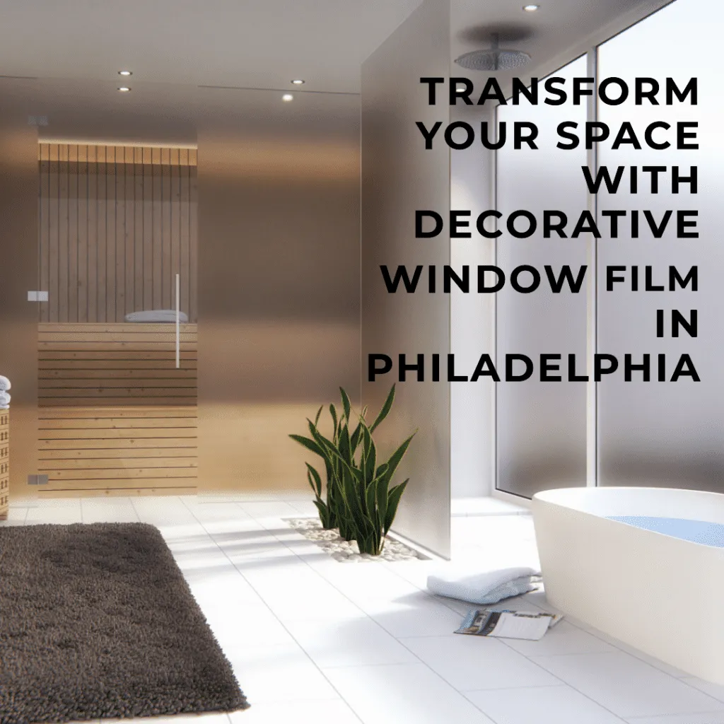 Transform decorative window film Philadelphia